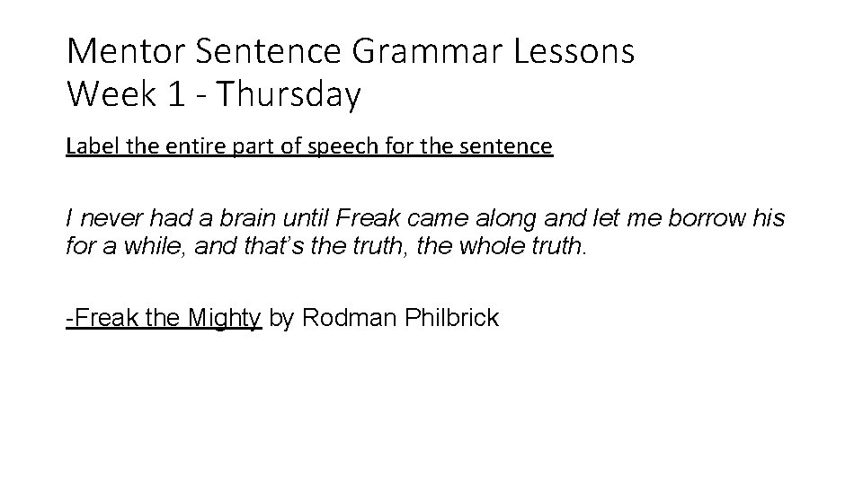 Mentor Sentence Grammar Lessons Week 1 - Thursday Label the entire part of speech Mentor Sentence Grammar Lessons Week 1 - Thursday Label the entire part of speech