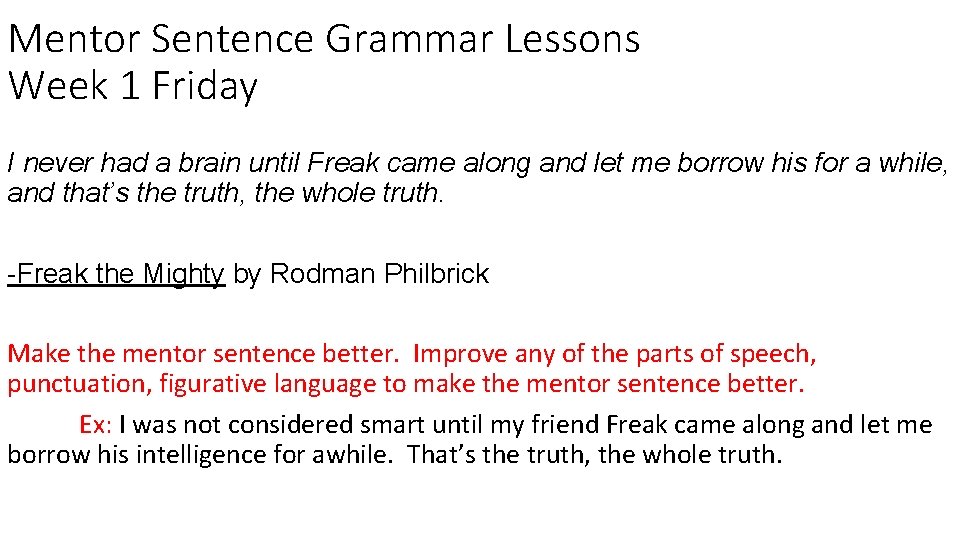 Mentor Sentence Grammar Lessons Week 1 Friday I never had a brain until Freak Mentor Sentence Grammar Lessons Week 1 Friday I never had a brain until Freak