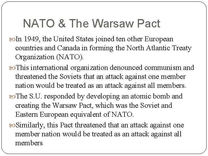 NATO & The Warsaw Pact In 1949, the United States joined ten other European