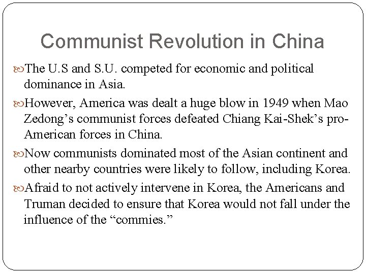 Communist Revolution in China The U. S and S. U. competed for economic and