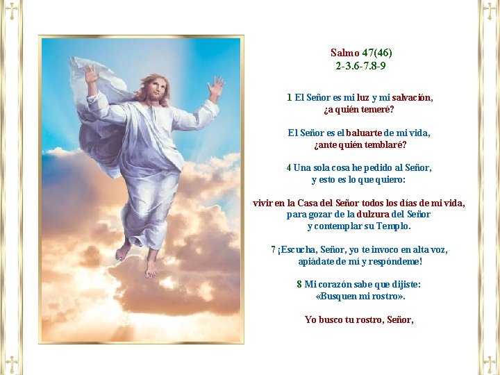 Salmo 47(46) 2 -3. 6 -7. 8 -9 1 El Señor es mi luz