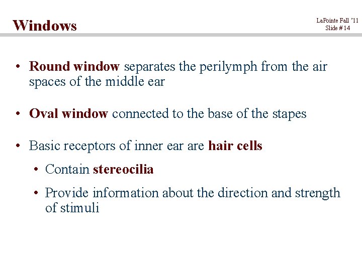 Windows La. Pointe Fall ’ 11 Slide # 14 • Round window separates the