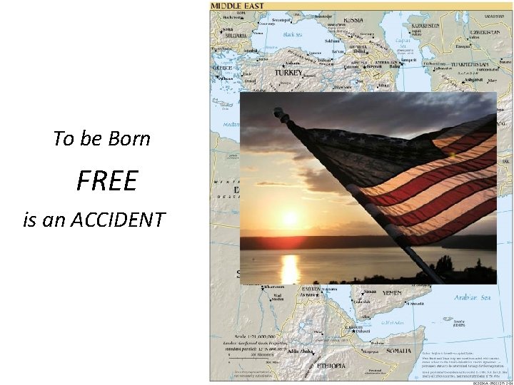 To be Born FREE is an ACCIDENT 