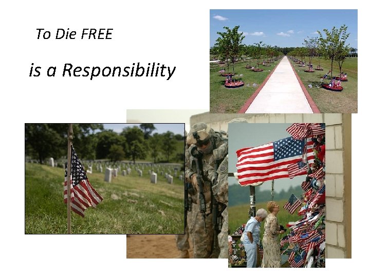 To Die FREE is a Responsibility 