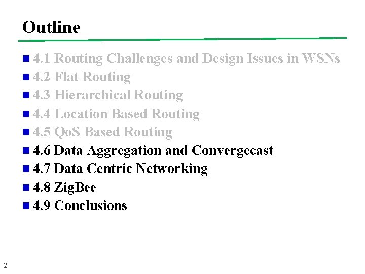 Outline n 4. 1 Routing Challenges and Design Issues in WSNs n 4. 2