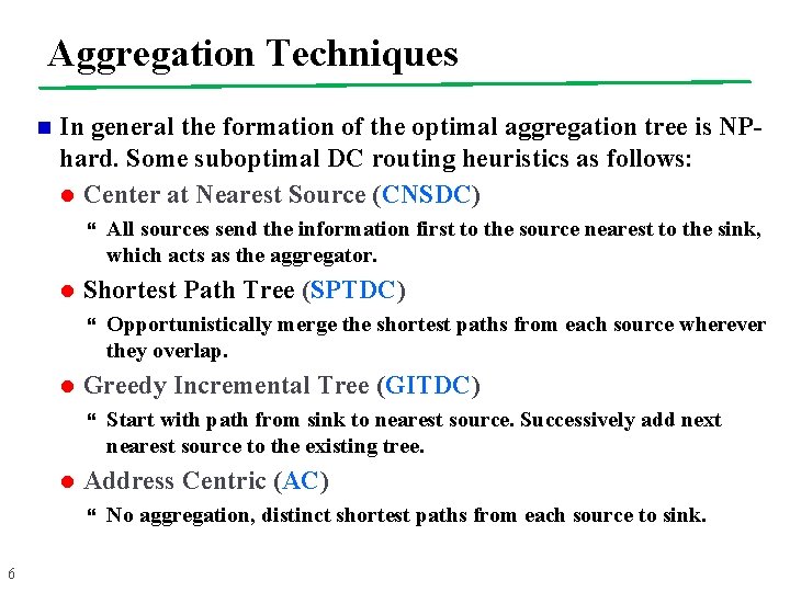 Aggregation Techniques n In general the formation of the optimal aggregation tree is NPhard.