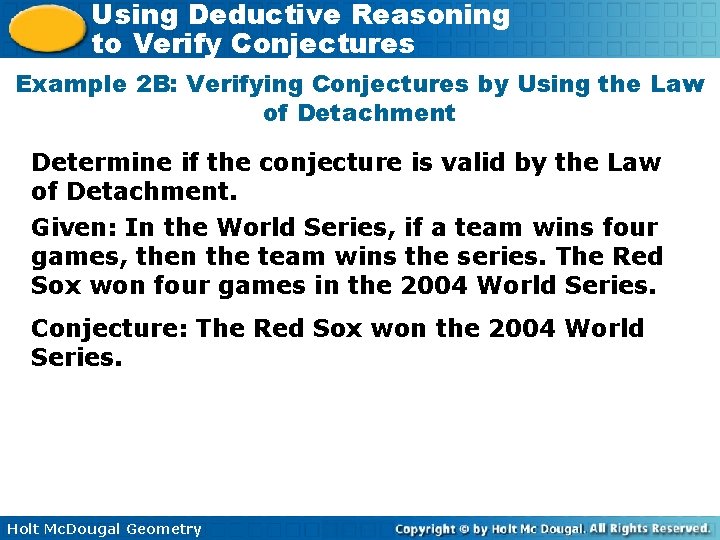 Using Deductive Reasoning to Verify Conjectures Example 2 B: Verifying Conjectures by Using the