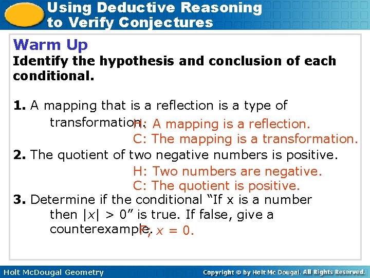 Using Deductive Reasoning to Verify Conjectures Warm Up Identify the hypothesis and conclusion of