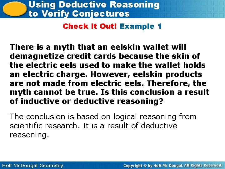 Using Deductive Reasoning to Verify Conjectures Check It Out! Example 1 There is a