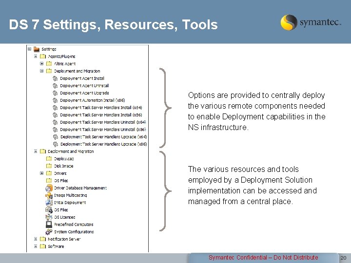 DS 7 Settings, Resources, Tools Options are provided to centrally deploy the various remote