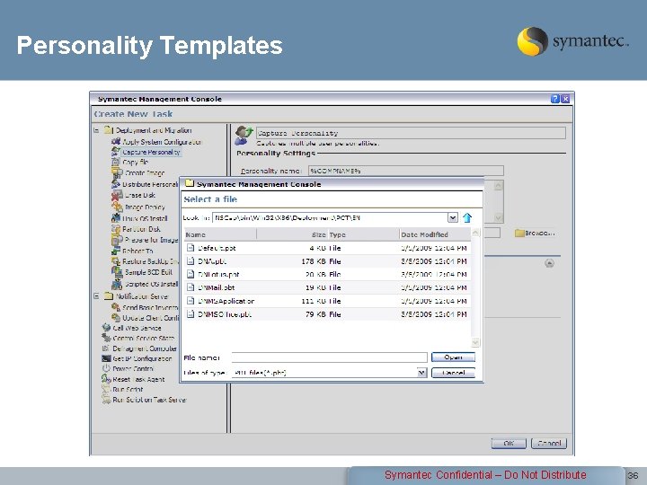 Personality Templates Symantec Confidential – Do Not Distribute 36 