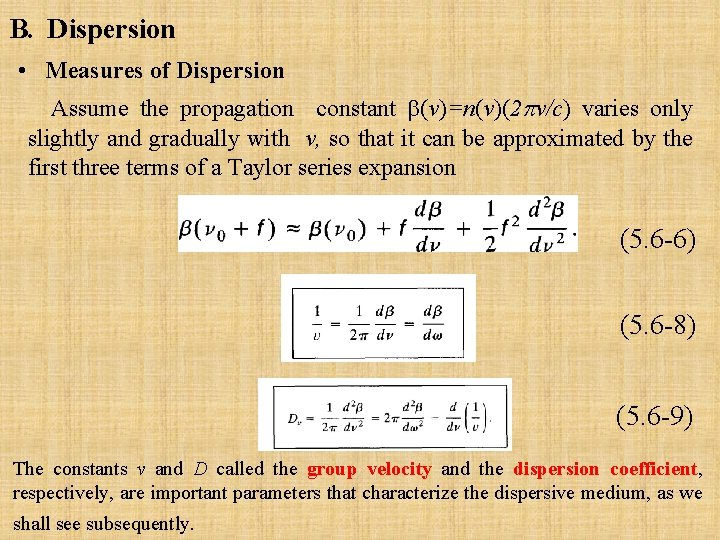 B. Dispersion • Measures of Dispersion Assume the propagation constant (v)=n(v)(2 v/c) varies only