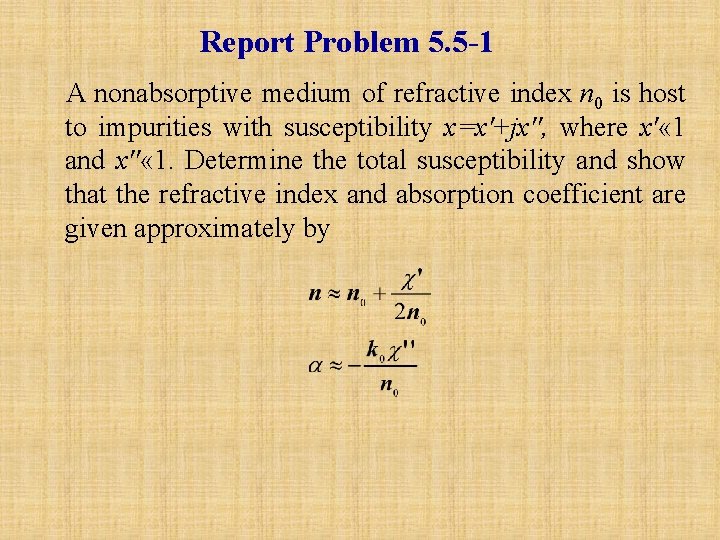 Report Problem 5. 5 1 A nonabsorptive medium of refractive index n 0 is
