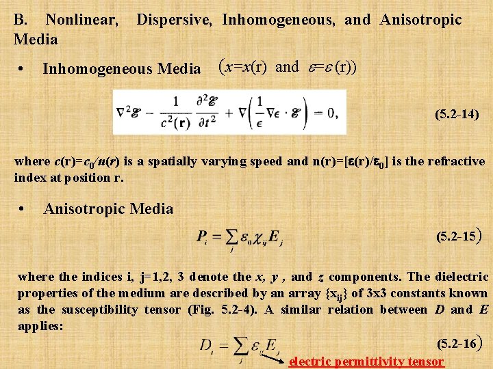 B. Nonlinear, Media • Dispersive, Inhomogeneous, and Anisotropic Inhomogeneous Media (x=x(r) and = (r))