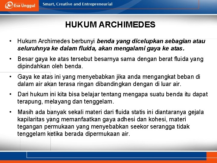 HUKUM ARCHIMEDES • Hukum Archimedes berbunyi benda yang dicelupkan sebagian atau seluruhnya ke dalam