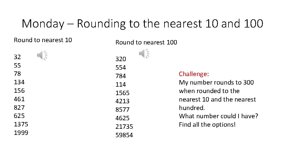 Monday – Rounding to the nearest 10 and 100 Round to nearest 100 32