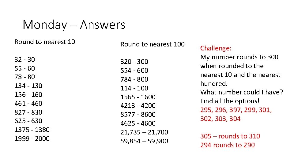 Monday – Answers Round to nearest 100 32 - 30 55 - 60 78