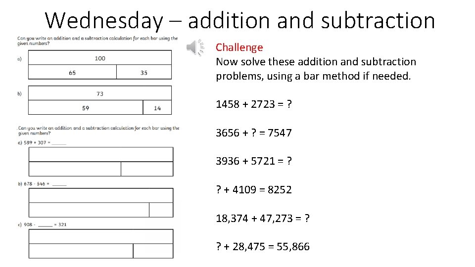 Wednesday – addition and subtraction Challenge Now solve these addition and subtraction problems, using