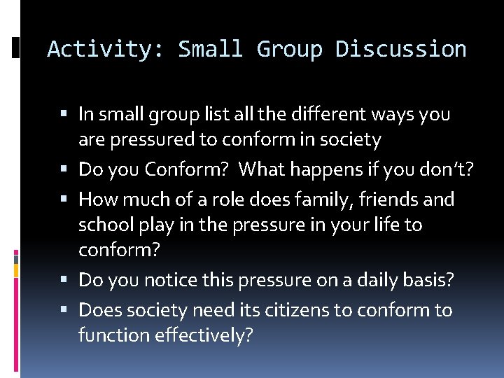 Activity: Small Group Discussion In small group list all the different ways you are