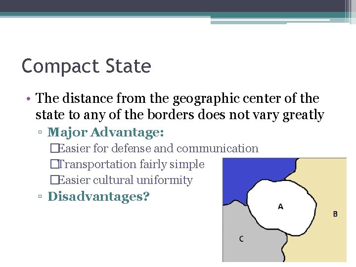 Compact State • The distance from the geographic center of the state to any
