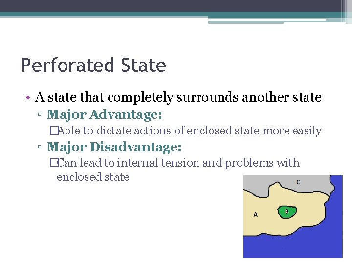 Perforated State • A state that completely surrounds another state ▫ Major Advantage: �Able