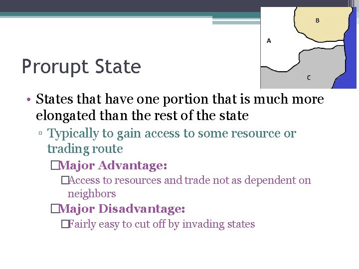 Prorupt State • States that have one portion that is much more elongated than