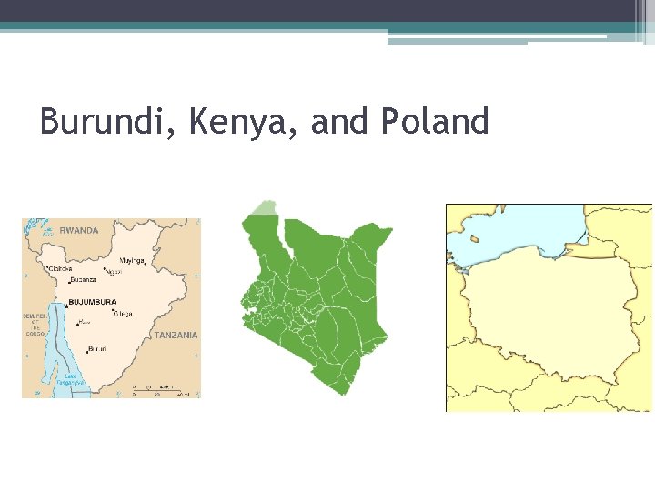 Burundi, Kenya, and Poland 