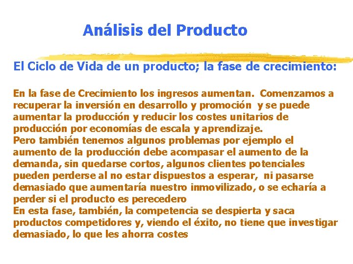 Análisis del Producto El Ciclo de Vida de un producto; la fase de crecimiento: