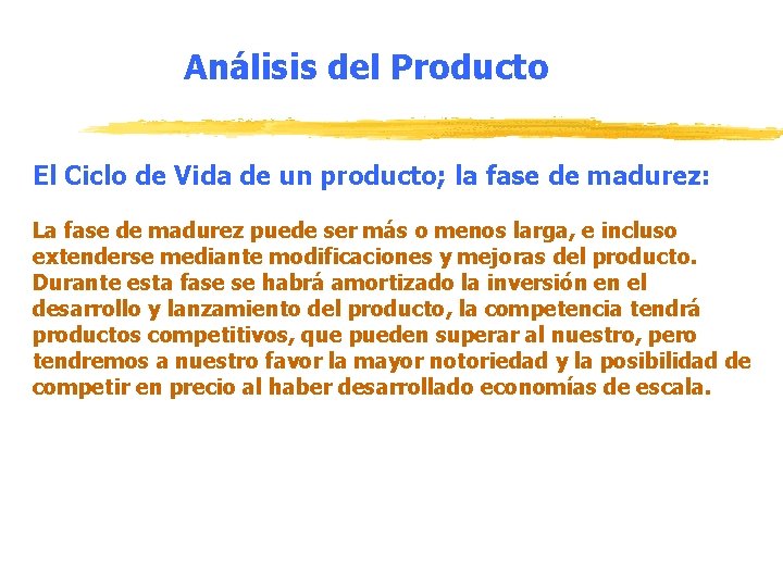 Análisis del Producto El Ciclo de Vida de un producto; la fase de madurez: