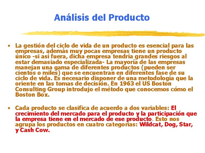 Análisis del Producto • La gestión del ciclo de vida de un producto es