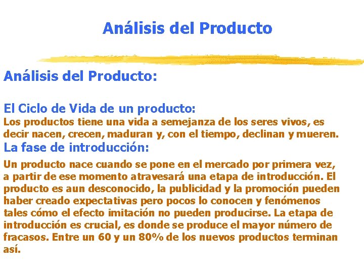 Análisis del Producto: El Ciclo de Vida de un producto: Los productos tiene una
