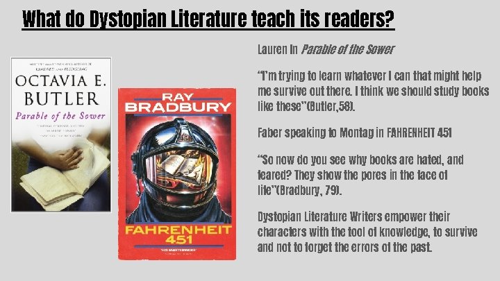 What do Dystopian Literature teach its readers? Lauren In Parable of the Sower “I’m