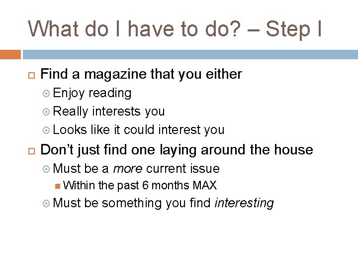 What do I have to do? – Step I Find a magazine that you