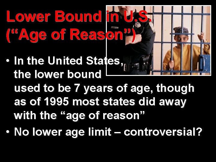 Lower Bound in U. S. (“Age of Reason”) • In the United States, the