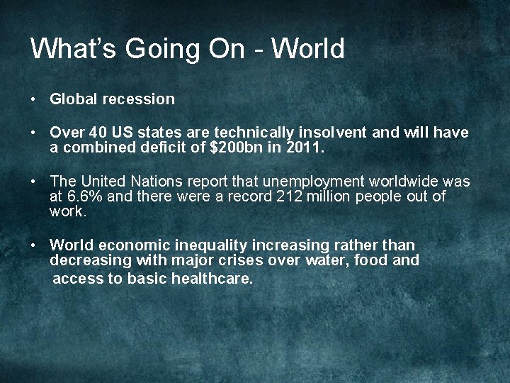What’s Going On - World • Global recession • Over 40 US states are