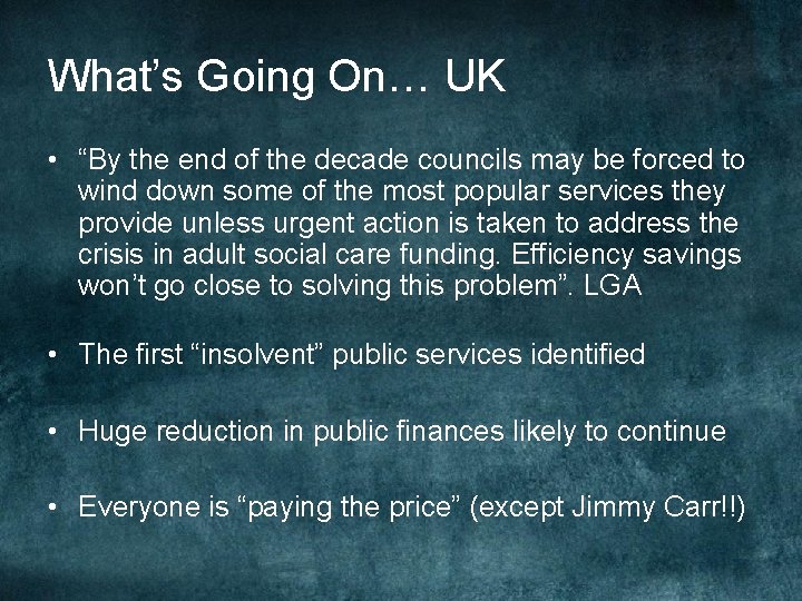 What’s Going On… UK • “By the end of the decade councils may be