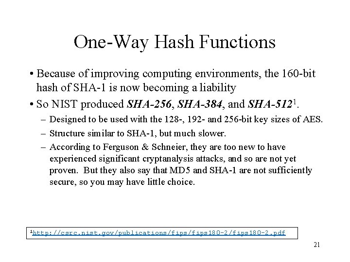 One-Way Hash Functions • Because of improving computing environments, the 160 -bit hash of