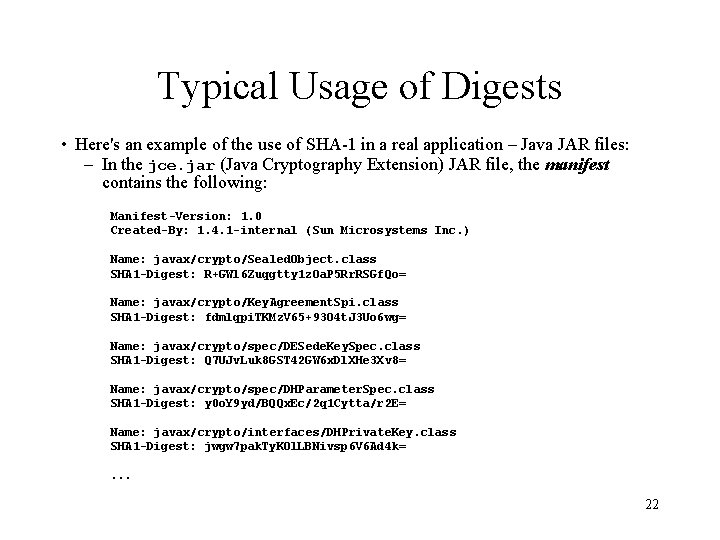 Typical Usage of Digests • Here's an example of the use of SHA-1 in