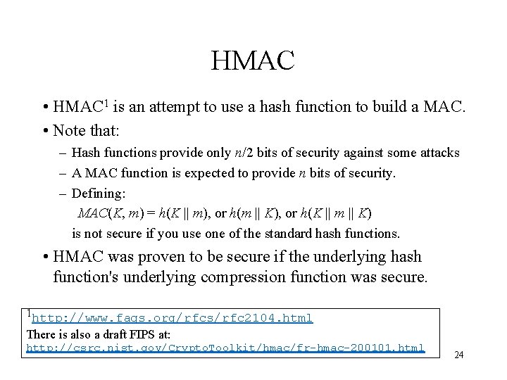 HMAC • HMAC 1 is an attempt to use a hash function to build