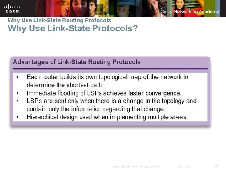 Why Use Link-State Routing Protocols Why Use Link-State Protocols? © 2007 Cisco Systems, Inc.