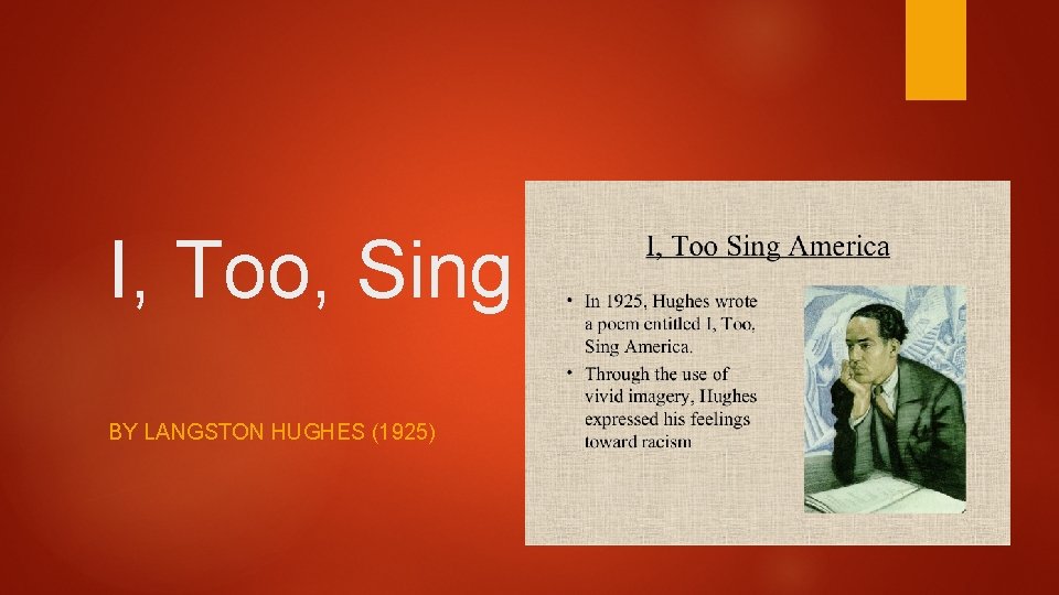 I, Too, Sing America BY LANGSTON HUGHES (1925) 