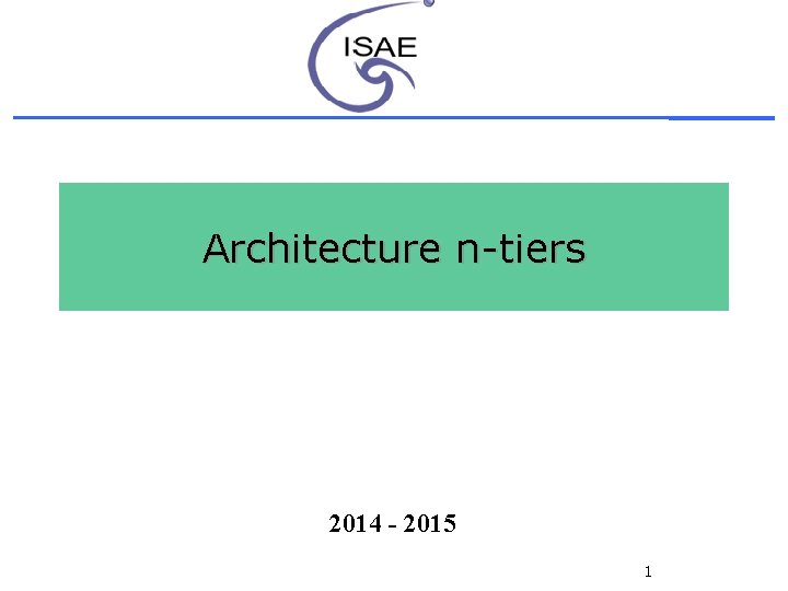 Architecture n-tiers 2014 - 2015 1 