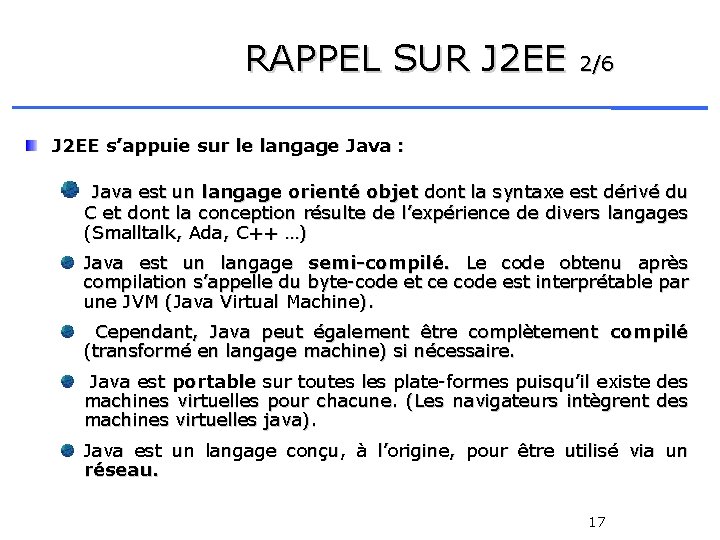 RAPPEL SUR J 2 EE 2/6 J 2 EE s’appuie sur le langage Java