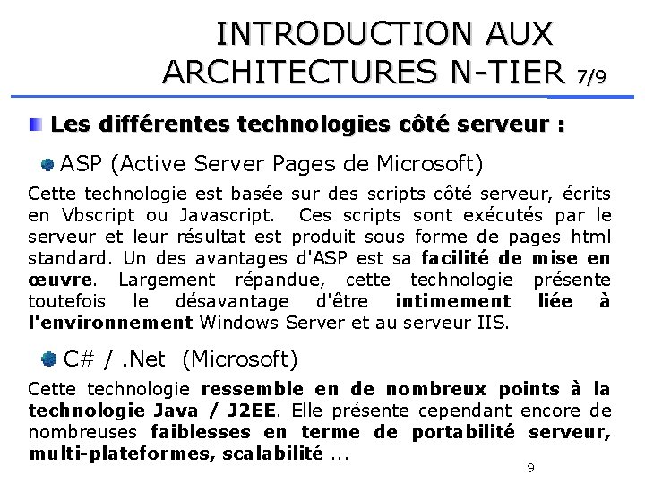 INTRODUCTION AUX ARCHITECTURES N-TIER 7/9 Les différentes technologies côté serveur : ASP (Active Server