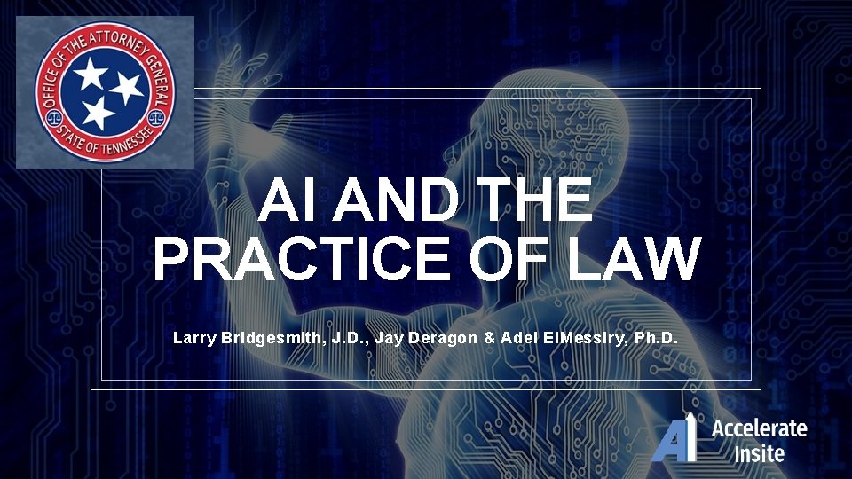 AI AND THE PRACTICE OF LAW Larry Bridgesmith, J. D. , Jay Deragon &