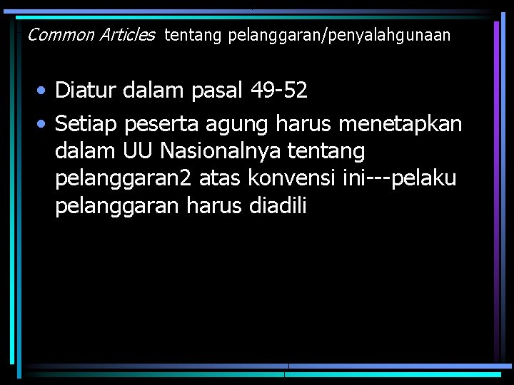 Common Articles tentang pelanggaran/penyalahgunaan • Diatur dalam pasal 49 -52 • Setiap peserta agung