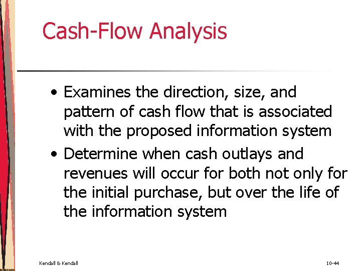 Cash-Flow Analysis • Examines the direction, size, and pattern of cash flow that is Cash-Flow Analysis • Examines the direction, size, and pattern of cash flow that is