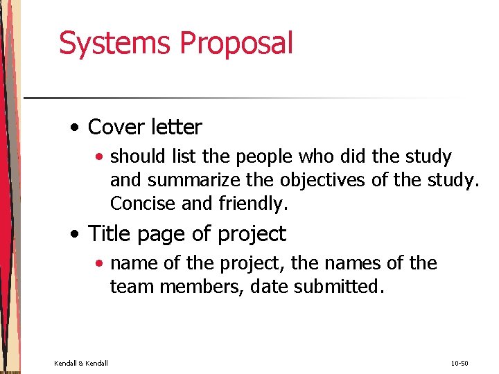 Systems Proposal • Cover letter • should list the people who did the study Systems Proposal • Cover letter • should list the people who did the study