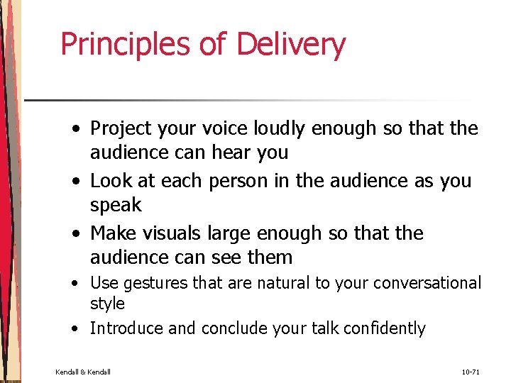 Principles of Delivery • Project your voice loudly enough so that the audience can Principles of Delivery • Project your voice loudly enough so that the audience can