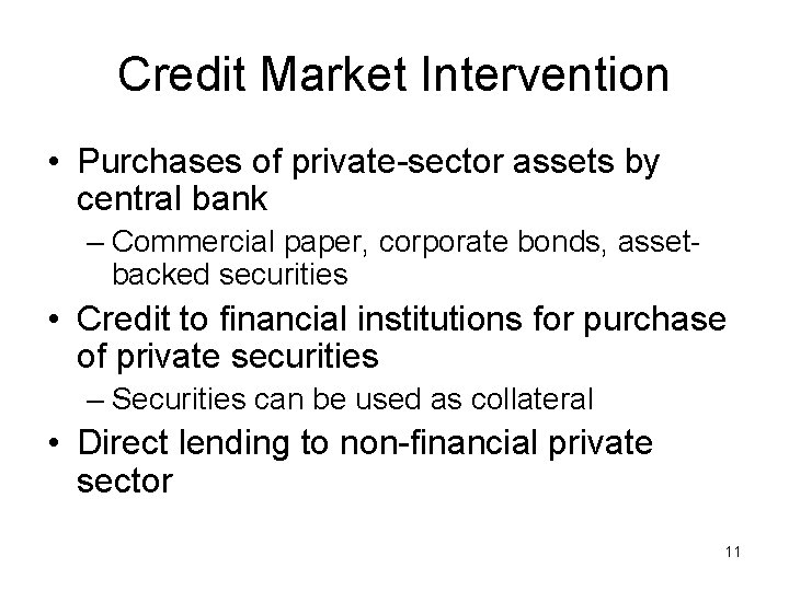 Credit Market Intervention • Purchases of private-sector assets by central bank – Commercial paper,